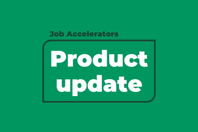 Job Accelerator - Product Update