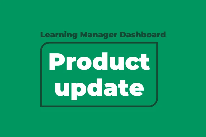 Learning Manager Dashboard - Product Update